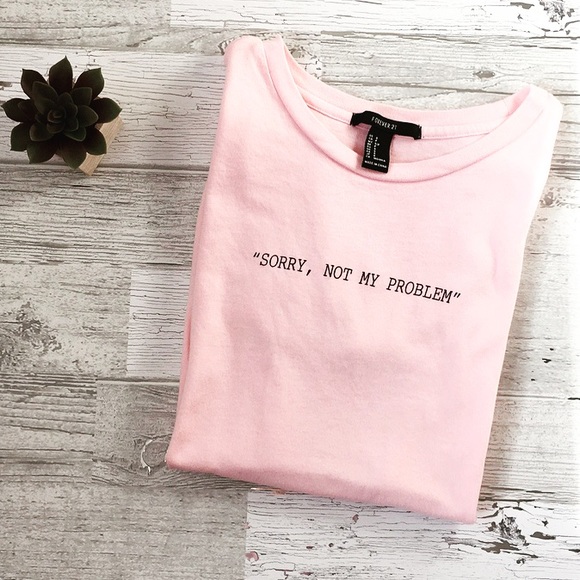 Forever 21 Tops - Pink Sorry, Not Sorry Tee